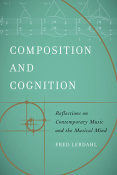 Hardcover Composition and Cognition: Reflections on Contemporary Music and the Musical Mind Book