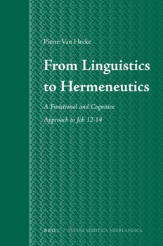 Hardcover From Linguistics to Hermeneutics: A Functional and Cognitive Approach to Job 12-14 Book