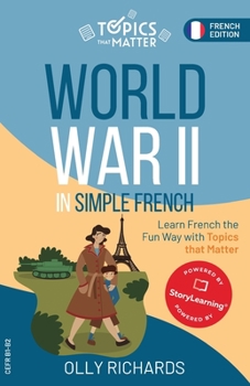 Paperback World War II in Simple French: Learn French the Fun Way with Topics that Matter [French] Book