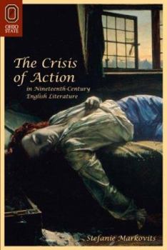 Hardcover The Crisis of Action in Nineteenth-Century English Literature Book