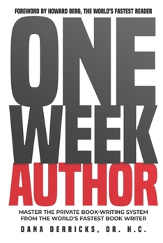 Paperback One Week Author: "Master The Private Book-Writing System From The World's Fastest Book Writer..." Book