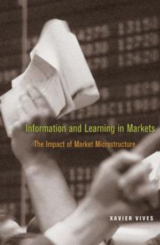 Hardcover Information and Learning in Markets: The Impact of Market Microstructure Book