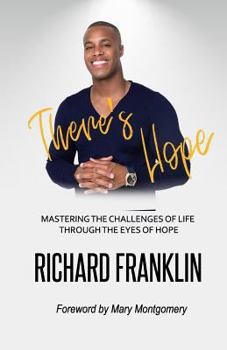 Paperback There's Hope: Mastering the Challenges of Life Through the Eyes of Hope Book