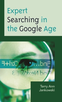 Expert Searching in the Google Age - Book  of the Medical Library Association Books Series