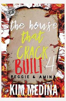 Paperback The House That Crack Built 4: Reggie & Amina (The Cartel Publications Presents) Book