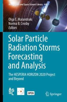 Hardcover Solar Particle Radiation Storms Forecasting and Analysis: The Hesperia Horizon 2020 Project and Beyond Book