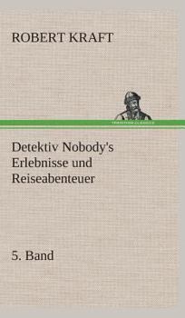 Hardcover Detektiv Nobody's Erlebnisse und Reiseabenteuer [German] Book