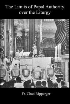 Paperback Limits of Papal Authority over the Liturgy Book