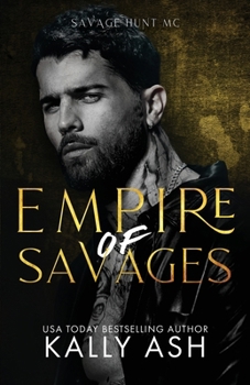 Empire of Savages (Savage Hunt MC) - Book #1 of the Devil's Chaos