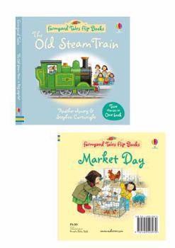 Hardcover Farmyard Tales Flip Books The Old Steam Train and Market Day (FYT Flip Books) Book