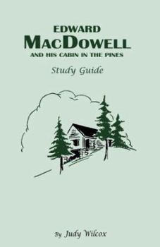 Paperback Edward MacDowell and His Cabin Study Guide Book