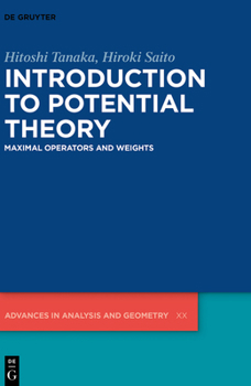 Hardcover Introduction to Potential Theory: Maximal Operators and Weights Book