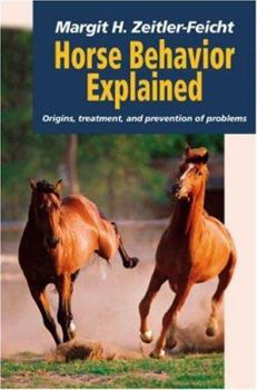 Hardcover Horse Behavior Explained: Origins, Treatment, and Prevention of Problems Book