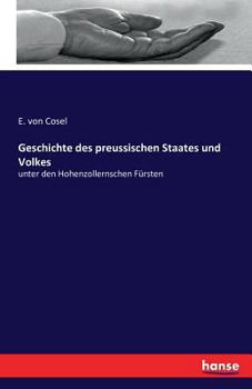 Paperback Geschichte des preussischen Staates und Volkes: unter den Hohenzollernschen Fürsten [German] Book