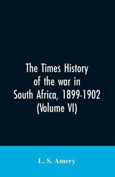 Paperback The Times history of the war in South Africa, 1899-1902 (Volume VI) Book