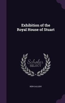 Hardcover Exhibition of the Royal House of Stuart Book