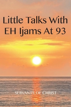 Paperback Little Talks with E.H. Ijams at 93: Exploring Important Questions Book