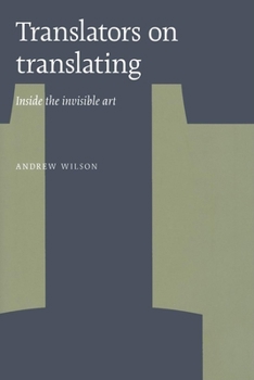 Hardcover Translators on Translating: Inside the Invisible Art Book