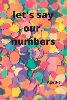 Paperback Let's say our numbers: Simple First Words Let's Say Our Numbers Book