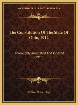 Paperback The Constitution Of The State Of Ohio, 1912: Thoroughly Annotated And Indexed (1913) Book
