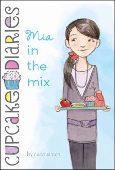 Mia in the Mix - Book #2 of the Cupcake Diaries