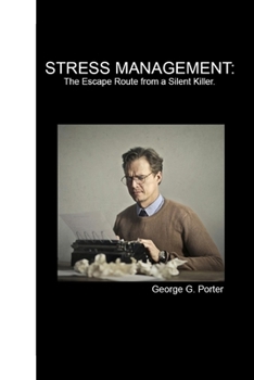 STRESS MANAGEMENT: The Escape Route From a Silent Killer
