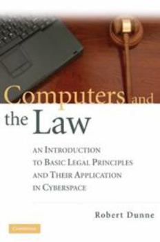 Electronics Computers and the Law: An Introduction to Basic Legal Principles and Their Application in Cyberspace Book
