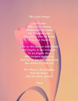 Paperback The Lord's Prayer: Large Lined Journal 8.5 x 11 Pink Tulip Cover Book