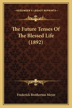 The Future Tenses Of The Blessed Life