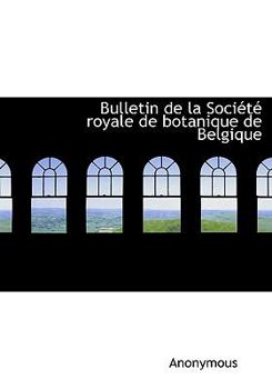 Bulletin de la Soci?t? Royale de Botanique de Belgique