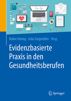 Paperback Evidenzbasierte PRAXIS in Den Gesundheitsberufen: Chancen Und Herausforderungen Für Forschung Und Anwendung [German] Book