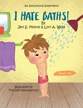 I Hate Baths!: The Adventures of Little Baps... A new learning Experience