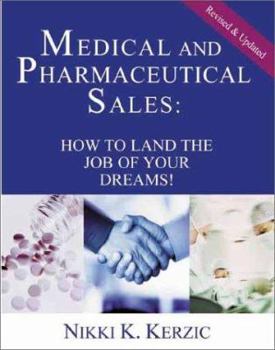 Paperback Medical and Pharmaceutical Sales: How to Land the Job of Your Dreams Book