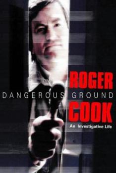Hardcover Dangerous Ground: The Inside Story of Britain's Leading Investigative Journalist Book