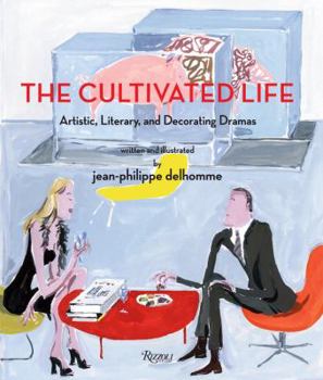 Hardcover The Cultivated Life: Written and Illustrated by Jean-Philippe Delhomme Book