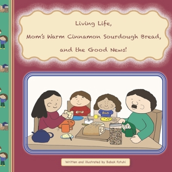 Paperback Living Life, Mom's Warm Cinnamon Sourdough Bread, and the Good News! Book
