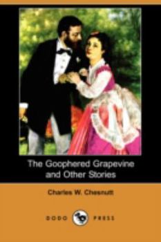 Paperback The Goophered Grapevine and Other Stories (Dodo Press) Book