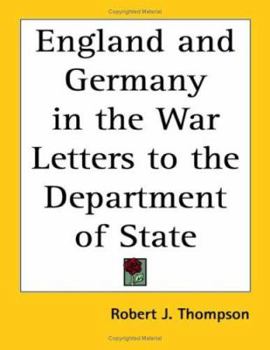England and Germany in the War Letters to the Department of State