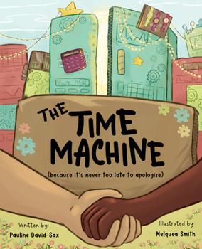 Hardcover The Time Machine: Because It's Never Too Late to Apologize Book