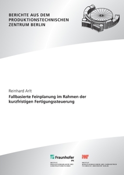 Paperback Fallbasierte Feinplanung im Rahmen der kurzfristigen Fertigungssteuerung. [German] Book