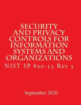 Paperback Security and Privacy Controls for Information Systems and Organizations Rev 5: Draft NIST Special Publication 800-53 Revision 5 Book