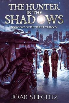 Paperback The Hunter in the Shadows: Book One of the Thule Trilogy Book
