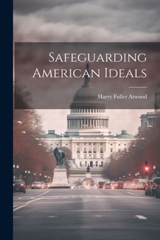 Paperback Safeguarding American Ideals Book