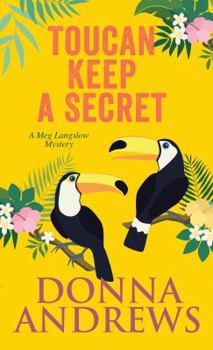 Toucan Keep a Secret: A Meg Langslow Mystery - Book #23 of the Meg Langslow