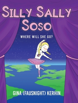 Hardcover Silly Sally Soso: Where will she go? Book