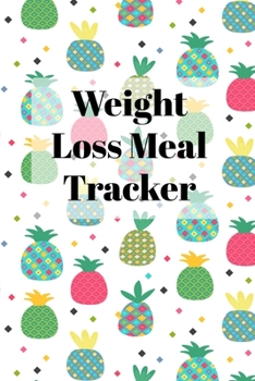 Paperback Weight Loss Meal Tracker: A 90 Day Food Tracker and Fitness Journal Book