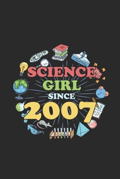 Paperback Science Girl Since 2007: Blank Lined Notebook / Journal (6 X 9) - Science Student and Scientist Birthday Gift Idea Book