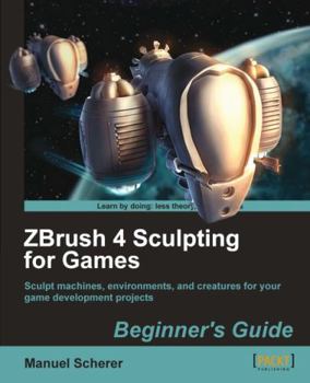 Paperback Zbrush 4 Sculpting for Games: Beginner's Guide Book