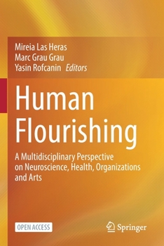 Paperback Human Flourishing: A Multidisciplinary Perspective on Neuroscience, Health, Organizations and Arts Book