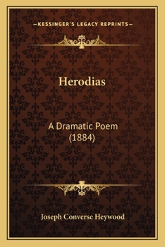 Herodias: a Dramatic Poem